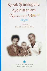 Kazak Türklüğünü Aydınlatanlara Nisanbayev'in Bakışı