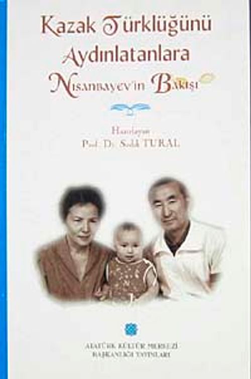 Kazak Türklüğünü Aydınlatanlara Nisanbayev'in Bakışı