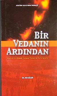 Bir Vedanın Ardından & Atatürk'ün Ölümü Cenaze Töreni ve Defin İşlemi