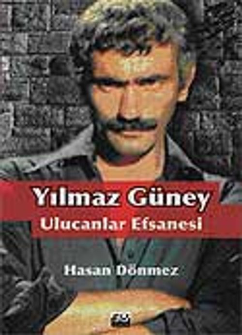 Yılmaz Güney Ulucanlar Efsanesi