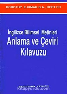 İngilizce Bilimsel Metinleri Anlama ve Çeviri Kılavuzu - Dorothy E. Irmak