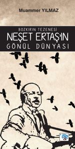 Bozkırın Tezenesi Neşet Ertaş'in Gönül Dünyası 