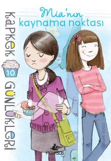 Mia'nin Kaynama Noktası / Kapkek Günlükleri 10 