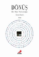 Dönüş & Bir Hac Yolculuğu