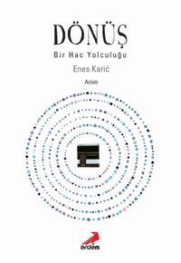 Dönüş & Bir Hac Yolculuğu