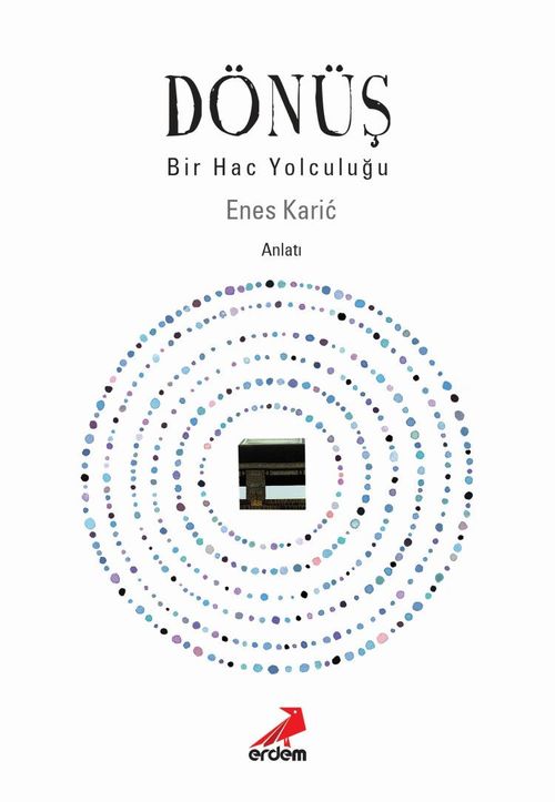 Dönüş & Bir Hac Yolculuğu