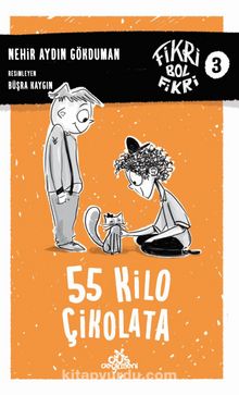 55 Kilo Çikolata / Fikri Bol Fikri 3 - Nehir Aydın Gökduman