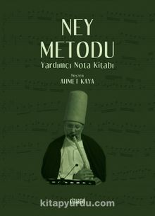 Ney Metodu  Yardımcı Nota Kitabı - Neyzen Ahmet Kaya