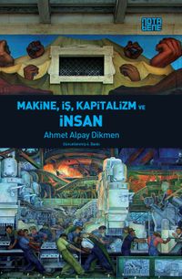Makine, İş, Kapitalizm ve İnsan