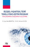 Bilişsel-Yaşantısal Teori Temelli Psiko-Eğitim Programı & Yapılandırmacı D&uuml;ş&uuml;nmeyi Geliştirme