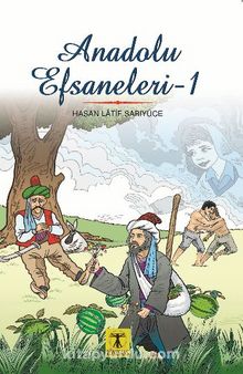 Anadolu Efsaneleri 1 - Hasan Latif Sarıyüce