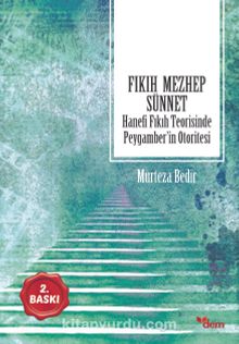 Fıkıh Mezhep Sünnet & Hanefi Fıkıh Teorisinde Peygamber’in Otoritesi