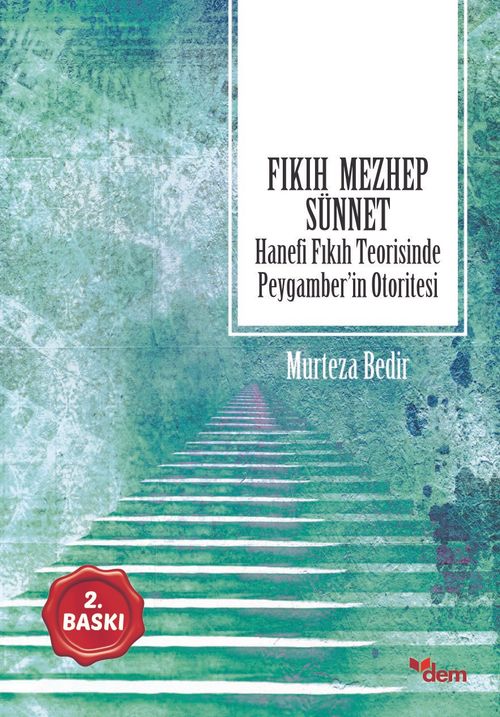 Fıkıh Mezhep Sünnet & Hanefi Fıkıh Teorisinde Peygamber'in Otoritesi