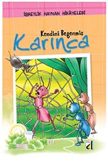 Kendini beğenmiş Karınca  / İbretlik Hayvan Hikayeleri