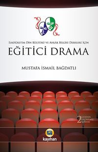 Eğitici Drama & İlköğretim Din Kültürü ve Ahlak Bilgisi Dersleri İçin
