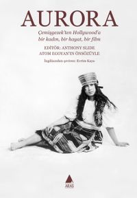 Aurora & Çemişgezek’ten Hollywood’a Bir Kadın, Bir Hayat, Bir Film 