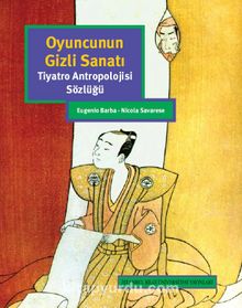 Oyuncunun Gizli Sanatı - Eugenio Barba