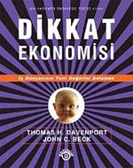 Dikkat Ekonomisi & İş Dünyasının Yeni Değerini Anlamak