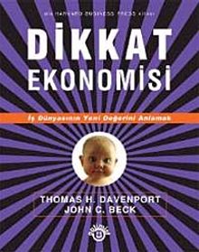 Dikkat Ekonomisi & İş Dünyasının Yeni Değerini Anlamak