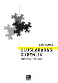 Uluslararası Güvenlik & Teori, Pratik ve Gelecek