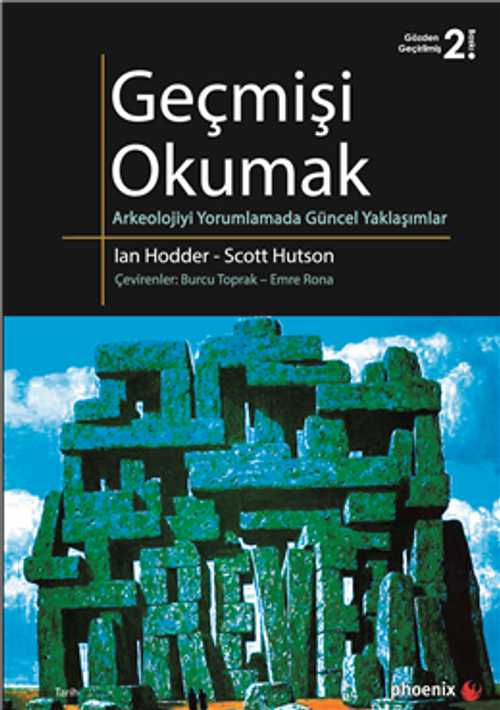 Geçmişi Okumak & Arkeolojiyi Yorumlamada Güncel Yaklaşımlar
