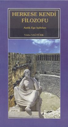Herkese Kendi Filozofu & Antik Ege Işıltıları
