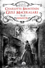 Manastır / Charlotte Bronte'nin Gizli Maceraları (Ciltli)