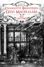 Akıl Hastanesi / Charlotte Bronte'nin Gizli Maceraları (Ciltli)