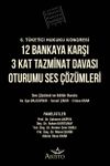 12 Bankaya Karşı &Uuml;&ccedil; Kat Tazminat Davası Oturumu Ses &Ccedil;&ouml;z&uuml;mleri