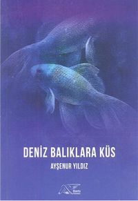 Deniz Balıklara Küs