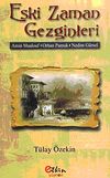 Eski Zaman Gezginleri &Amin Maalouf-Orhan Pamuk-Nedim G&uuml;rsel