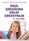 Okul &Ccedil;ocuğuna Kolay Ebeveynlik