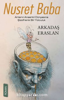 Nusret Baba & Arıların Anaerkil Dünyasına Şizofrenik Bir Yolculuk - Arkadaş Eraslan