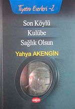 Son Köylü-Kulübe-Sağlık Olsun / Tiyatro 2