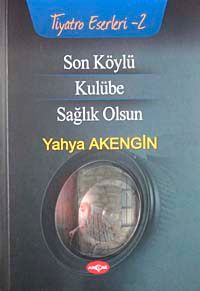 Son Köylü-Kulübe-Sağlık Olsun / Tiyatro 2