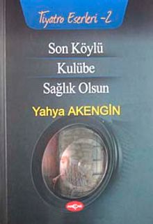 Son Köylü-Kulübe-Sağlık Olsun / Tiyatro 2