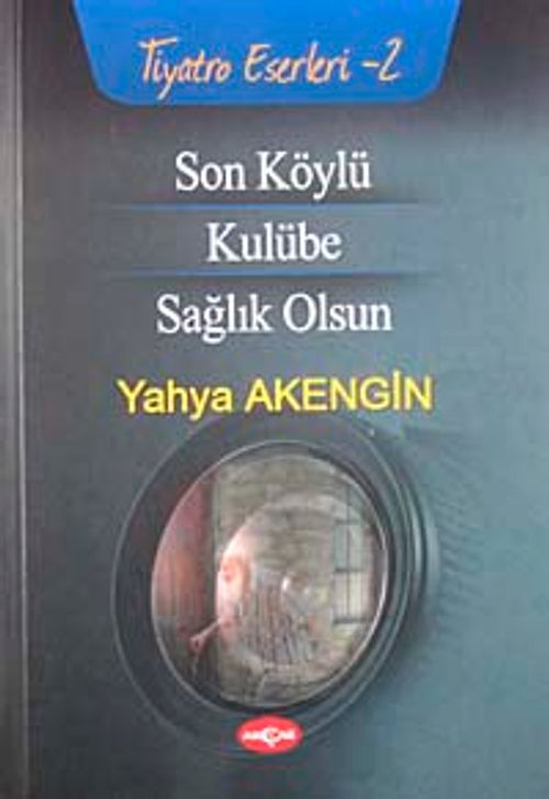 Son Köylü-Kulübe-Sağlık Olsun / Tiyatro 2