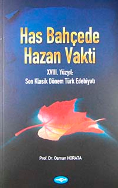Has Bahçede Hazan Vakti & XVIII. Yüzyıl Son Klasik Dönem Türk Edebiyatı