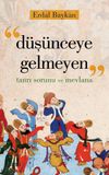 D&uuml;ş&uuml;nceye Gelmeyen & Tanrı Sorunu ve Mevlana