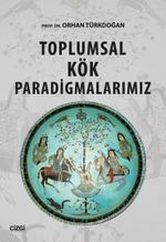 Toplumsal Kök Paradigmalarımız
