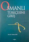 Osmanlı T&uuml;rk&ccedil;esine Giriş