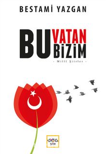 Bu Vatan Bizim - Bestami Yazgan