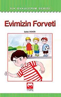 Evimizin Forveti / İlk Öykülerim Serisi