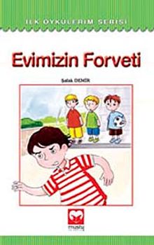 Evimizin Forveti / İlk Öykülerim Serisi