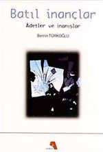 Batıl İnançlar & Adetler ve İnanışlar