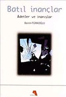 Batıl İnançlar & Adetler ve İnanışlar