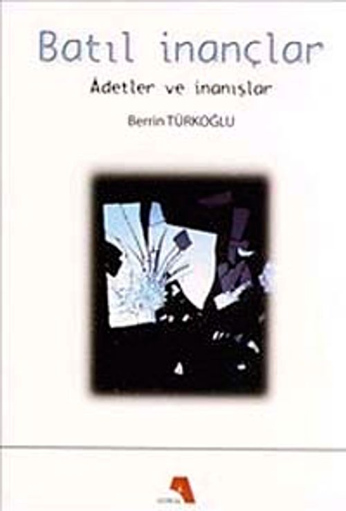 Batıl İnançlar & Adetler ve İnanışlar