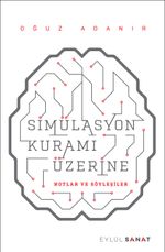 Simülasyon Kuramı Üzerine Notlar ve Söyleşiler