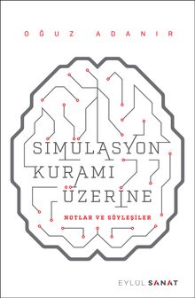 Simülasyon Kuramı Üzerine Notlar ve Söyleşiler