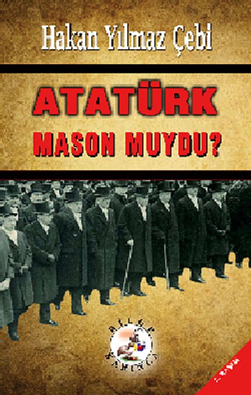 Atatürk Mason muydu?